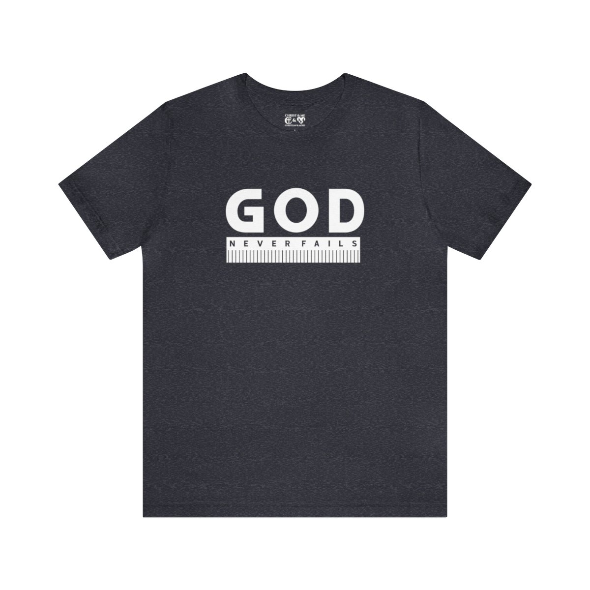 God Never Fails: Unisex Jersey Short Sleeve Tee